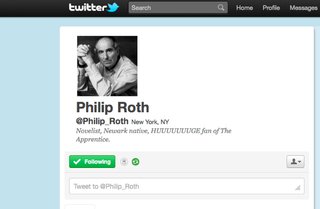 According to Philip Roth's twitter, he's a "Novelist, Newark Native, HUUUUUUUUUGE fan of The Apprentice."