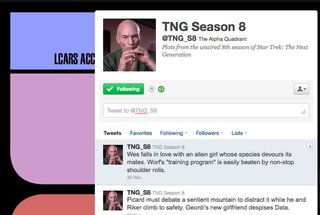 Love fan fictions? And Star Trek? Then check out the @TNG_S8 feed on Twitter.